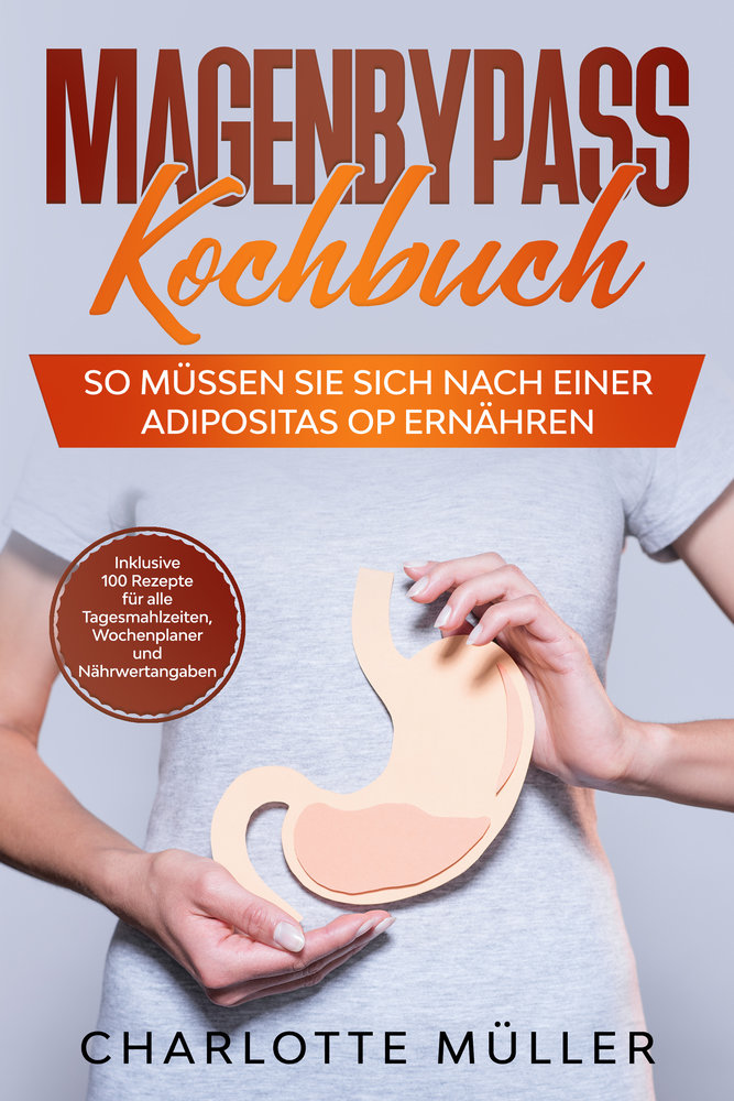 Magenbypass Kochbuch: So müssen Sie sich nach einer Adipositas OP ernähren