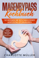 Magenbypass Kochbuch: So müssen Sie sich nach einer Adipositas OP ernähren