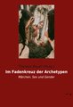 Im Fadenkreuz der Archetypen