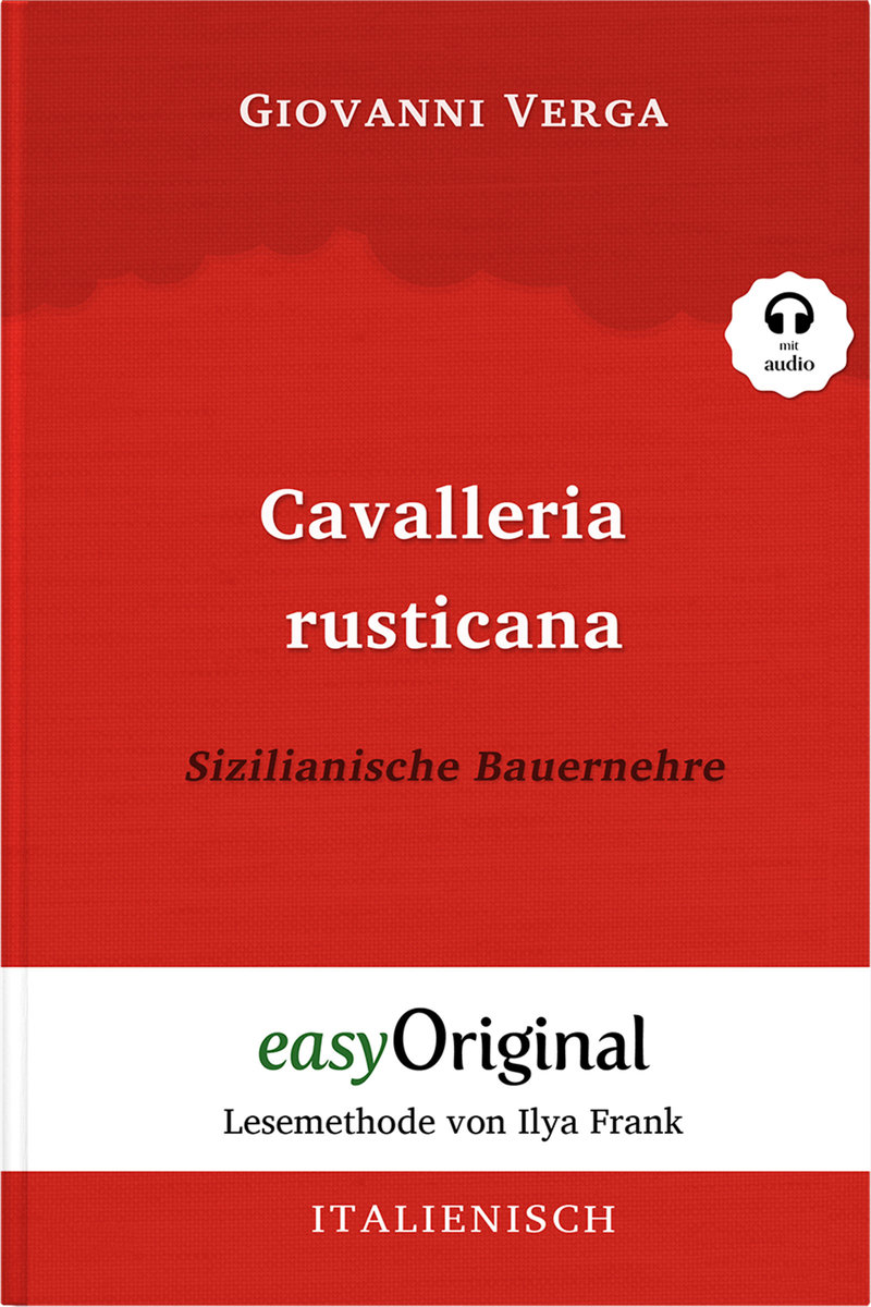 Cavalleria Rusticana / Sizilianische Bauernehre (Buch + Audio-CD) - Lesemethode von Ilya Frank - Zweisprachige Ausgabe Italienisch-Deutsch