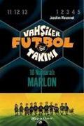 Vahsiler Futbol Takimi 10 - 10 Numarali Marlon Ciltli