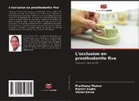 L'occlusion en prosthodontie fixe