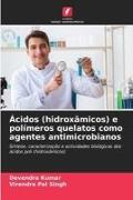 Ácidos (hidroxâmicos) e polímeros quelatos como agentes antimicrobianos