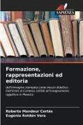 Formazione, rappresentazioni ed editoria