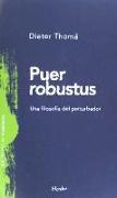 Puer Robustus : una filosofía del perturbador