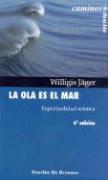 La ola es el mar : espiritualidad mística