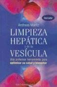 Limpieza hepática y de la vesícula : una poderosa herramineta para optimizar su salud y bienestar