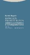 Espacios fronterizos : judaísmo y cristianismo en la Antigüedad tardía