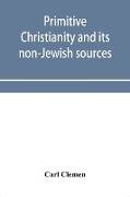 Primitive Christianity and its non-Jewish sources