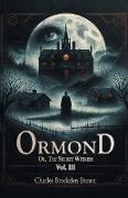 Ormond Or, The Secret Witness Vol. III