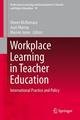 Workplace Learning in Teacher Education