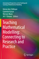 Teaching Mathematical Modelling: Connecting to Research and Practice