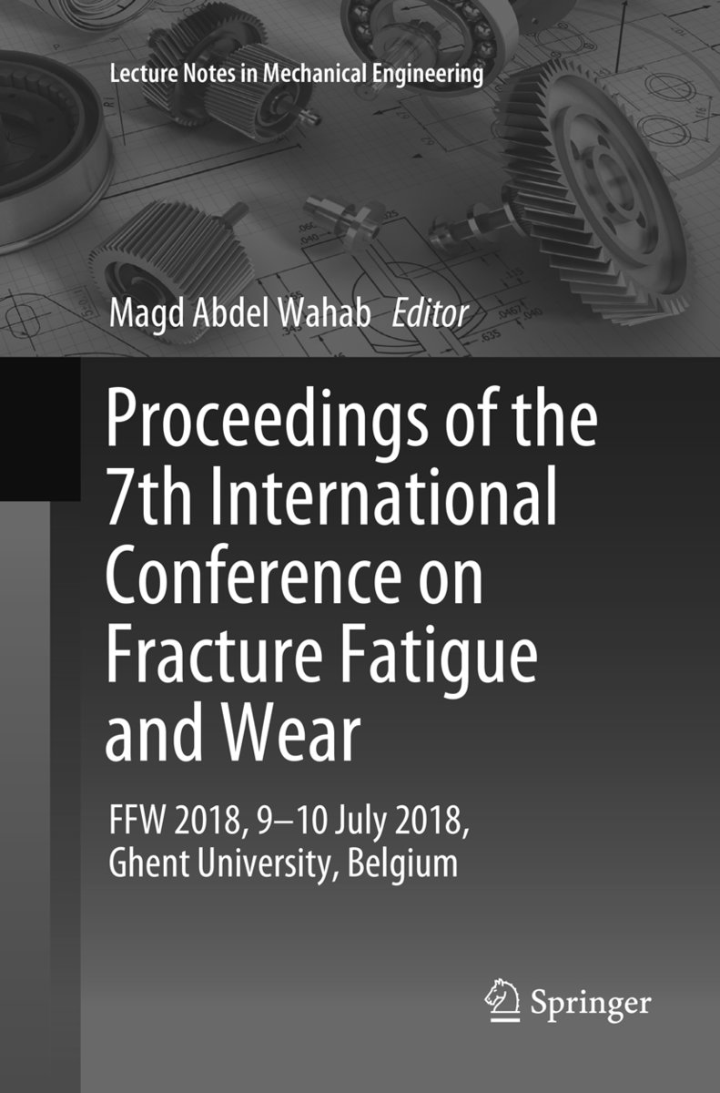 Proceedings of the 7th International Conference on Fracture Fatigue and Wear