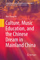 Culture, Music Education, and the Chinese Dream in Mainland China