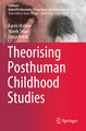 Theorising Posthuman Childhood Studies