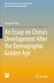 An Essay on China¿s Development After the Demographic Golden Age