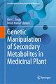 Genetic Manipulation of Secondary Metabolites in Medicinal Plant