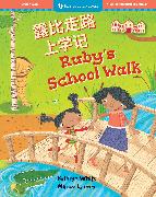 Ruby's School Walk (Bilingual Chinese & English)